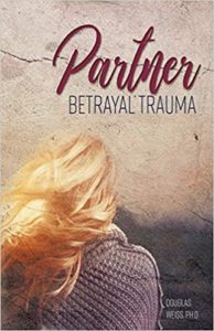 Partner Betrayal Trauma Dr. Weiss