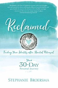 Reclaimed: Finding Your Identity after Marital Betrayal