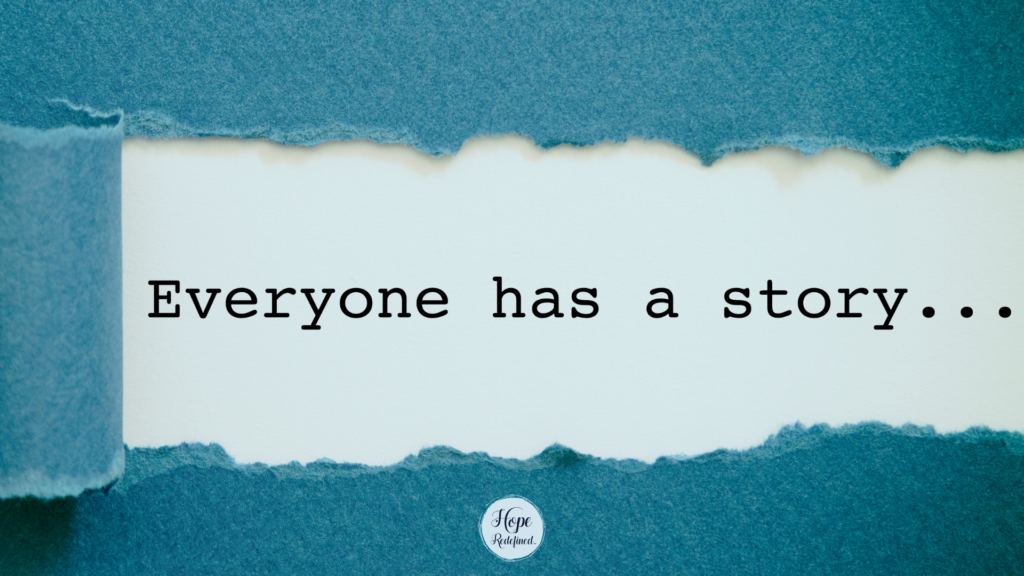 The Power of Sharing Your Story for You and Others - Hope Redefined